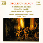 Ippolitov-Ivanov: Caucasian Sketches (Suite Nos. 1 And 2) / Turkish March And Fragments cover