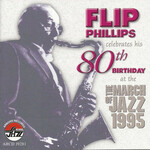 Flip Phillips Celebrates His 80th Birthday at the March of Jazz 1995 cover
