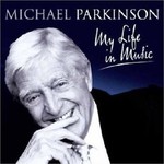 Sir Michael Parkinson - My Life in Music cover