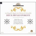 Deux Siècles d'Orgue: Two centuries of organ music at the Chapelle Royale, Versailles cover