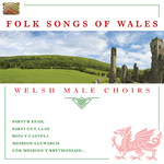 Folk Songs of Wales - Welsh Male Choirs cover