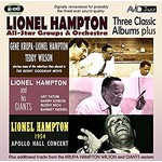 All Star Groups & Orchestra -Three Classic Albums Plus (Gene Krupa, Lionel Hampton, Teddy Wilson / Lionel Hampton & His Giants / 1954 Apollo Hall Conc cover