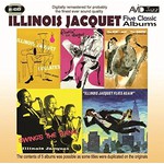 Five Classic Albums (The Kid And The Brute / Swing's The Thing / Illinois Jacquet Flies Again / Illinois Jacquet Collates / Groovin' With Jacquet) cover
