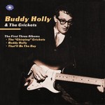 The First Three Albums: The Chirping Crickets / Buddy Holly/ That'll Be the Day cover