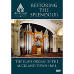 Restoring the Splendour - The Klais Organ in the Auckland Town Hall cover