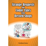 Strange Requests And Comic Tales From Record Shops cover