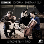 Sitkovetsky Piano Trio plays Dvořák, Smetana & Suk cover