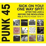 PUNK 45: Sick On You! One Way Spit! After The Love & Before The Revolution Vol. 3: Proto-Punk 1970-77 cover