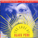 Afro-Peruvian Classics: The Soul of Black Peru cover