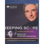 Keeping Score - Revealing Classical Music - Berlioz's Symphonie Fantastique (includes concert performance) BLU-RAY cover