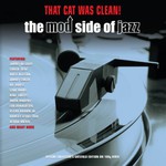 The Cat Was Clean - The Mod Side of Jazz (Double LP) cover