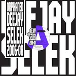 Orphaned Deejay Selek 2006-08 cover