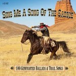 Sing Me A Song Of The Saddle - 100 Gunfighter Ballads cover