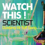 Watch This! Scientist Dubbing At Tuff Gong cover