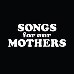 Songs For Our Mothers cover