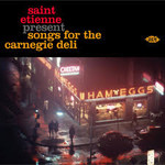 Saint Etienne Present - Songs For The Carnegie Deli cover