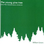 The Young Pine Tree - Early New Zealand Piano Miniatures cover