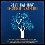 She Will Have Her Way - The Songs Of Tim & Neil Finn (2CD Limited Edition)) cover