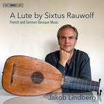 A Lute By Sixtus Rauwolf: French & German Baroque Music cover
