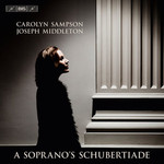 Carolyn Sampson: A Soprano's Schubertiade cover