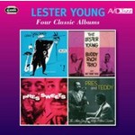 Four Classic Albums (Lester Young With The Oscar Peterson Trio / The Lester Young Buddy Rich Trio / Pres & Sweets / Pres & Teddy) cover