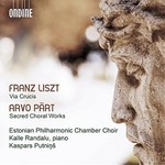 Liszt: Via Crucis / Pärt: Sacred Choral Works cover