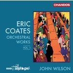 Eric Coates: Orchestral Works Vol. 1 [Incls 'The Jester at the Wedding' & 'London Suite'] cover