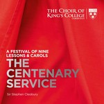 A Festival of Nine Lessons & Carols: The Centenary Service cover