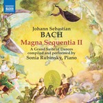 Bach: Magna Sequentia II - A Grand Suite of Dances (compiled by S. Rubinsky) cover