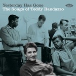 Yesterday Has Gone - The Songs Of Teddy Randazzo cover