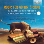 Music for Guitar & Choir: Jappelli, Campogrande & Castelnuovo-Tedesco; cover