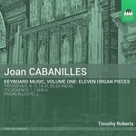 Cabanilles: Keyboard Music, Volume One - Eleven Organ Pieces cover