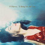 To Bring You My Love (LP) cover