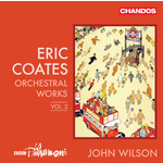 Coates: Orchestral Works Vol.2 [Incls 'London Bridge - March' & 'The Enchanted Garden - ballet'] cover