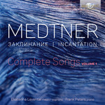 Medtner: Incantation, Complete Songs, Vol. 1 cover