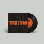 Trouble's Coming (7") cover