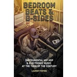 Bedroom Beats & B-Sides: Instrumental Hip Hop & Electronic Music At The Turn Of The Century cover