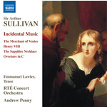 Sullivan: Incidental Music - The Merchant of Venice / Henry VIII / The Sapphire Necklace: Overture cover