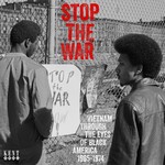 Stop The War: Vietnam Through the Eyes of Black America (1965 - 1974) cover