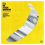 I'll Be Your Mirror: A Tribute To The Velvet Underground & Nico (Double LP) cover