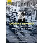 DVOŘÁK'S PROPHECY - Film 4: Aaron Copland: American Populist cover