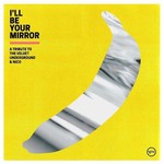 I'll Be Your Mirror A Tribute To The Velvet Underground cover