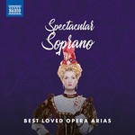 SPECTACULAR SOPRANO - Best Loved Opera Arias cover