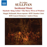 Sullivan: Incidental Music to Macbeth, King Arthur & The Merry Wives of Windsor cover