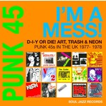 Punk 45: I'm A Mess! D-I-Y Or Die! Art, Trash & Neon - Punk 45s In The UK 1977-78 (RSD 2022 Double LP) cover