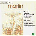 MARBECKS COLLECTABLE: Martin: Golgotha (complete oratorio) / Mass for Unaccompanied Double Choir cover