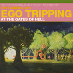 Ego Tripping At The Gates Of Hell (Limited Edition LP) cover