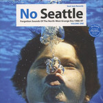 No Seattle: Forgotten Sounds Of The North-West Grunge Era 1986-97 Volume One (LP) cover