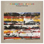The Endless Coloured Ways: The Songs Of Nick Drake (Limited 2LP + 7") cover