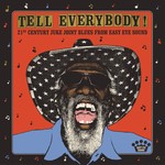 Tell Everybody! (21st Century Juke Joint Blues From Easy Eye Sound) cover